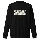 "Stressed But Well Dressed"